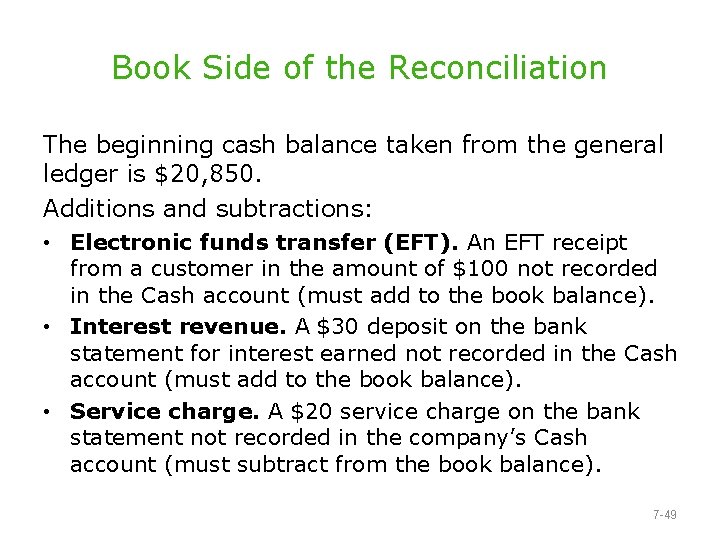 Book Side of the Reconciliation The beginning cash balance taken from the general ledger
