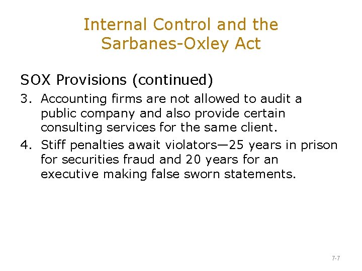 Internal Control and the Sarbanes-Oxley Act SOX Provisions (continued) 3. Accounting firms are not