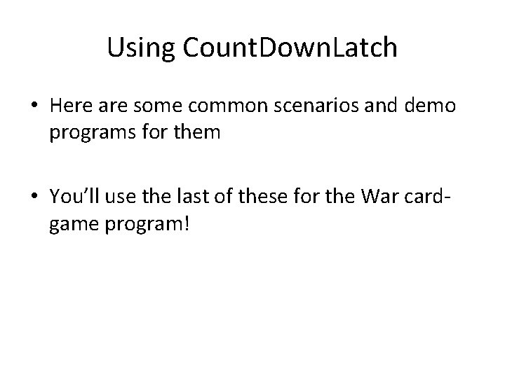 Using Count. Down. Latch • Here are some common scenarios and demo programs for