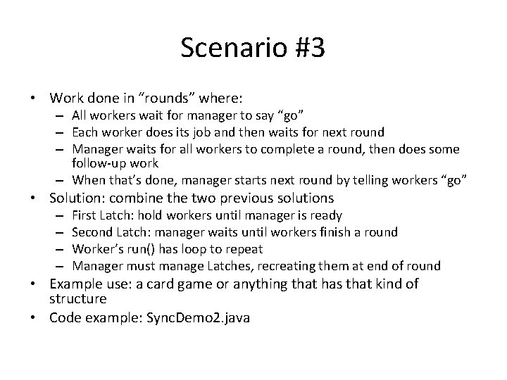 Scenario #3 • Work done in “rounds” where: – All workers wait for manager