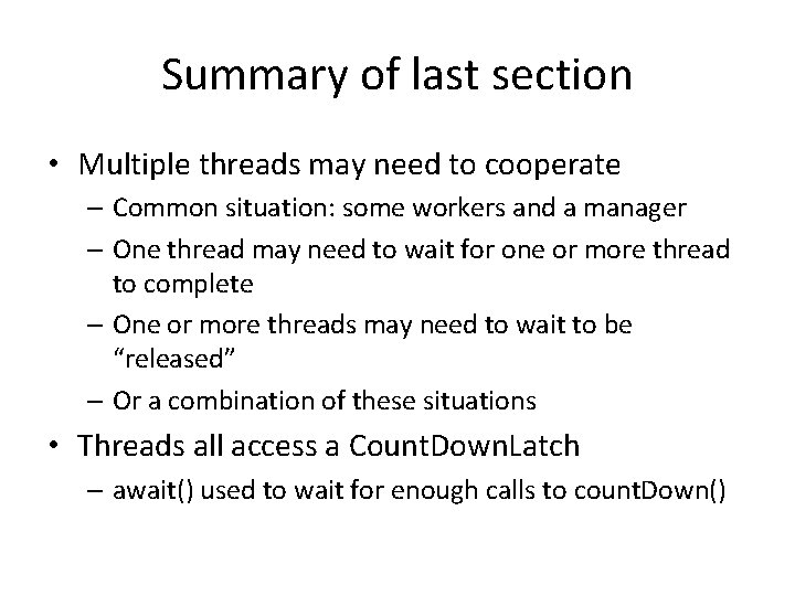 Summary of last section • Multiple threads may need to cooperate – Common situation: