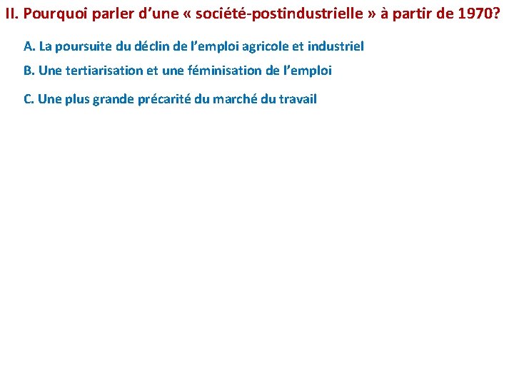 II. Pourquoi parler d’une « société-postindustrielle » à partir de 1970? A. La poursuite