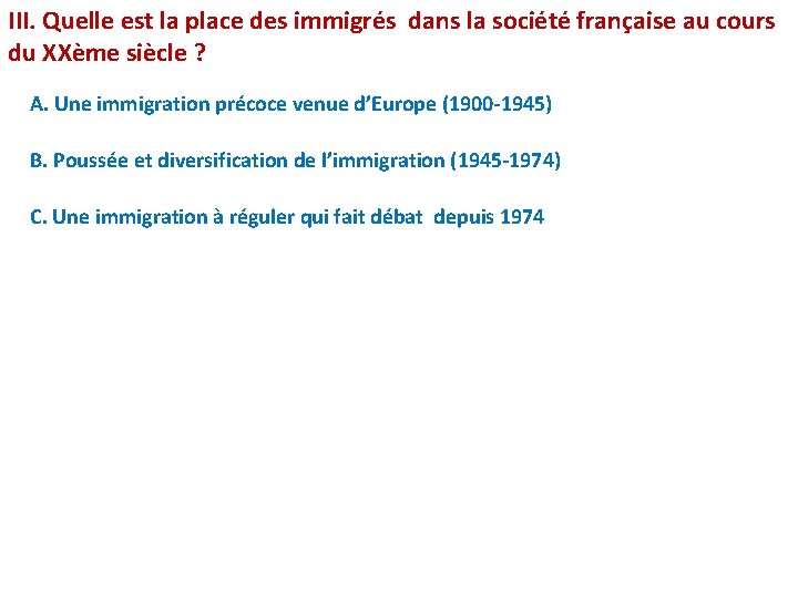 III. Quelle est la place des immigrés dans la société française au cours du