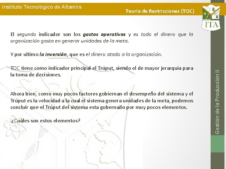 Instituto Tecnológico de Altamira Teoría de Restricciones (TOC) El segundo indicador son los gastos