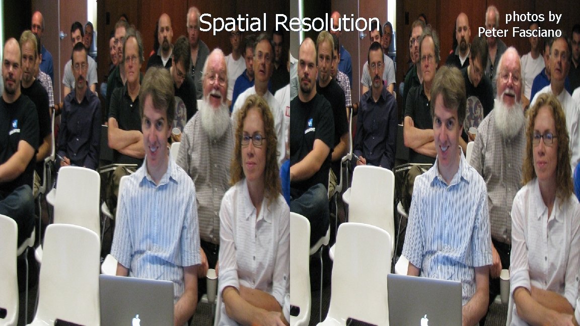 Spatial Resolution Mark Schubin, 3 D Stereo MEDIA, Liege, 2010 December 9 photos by