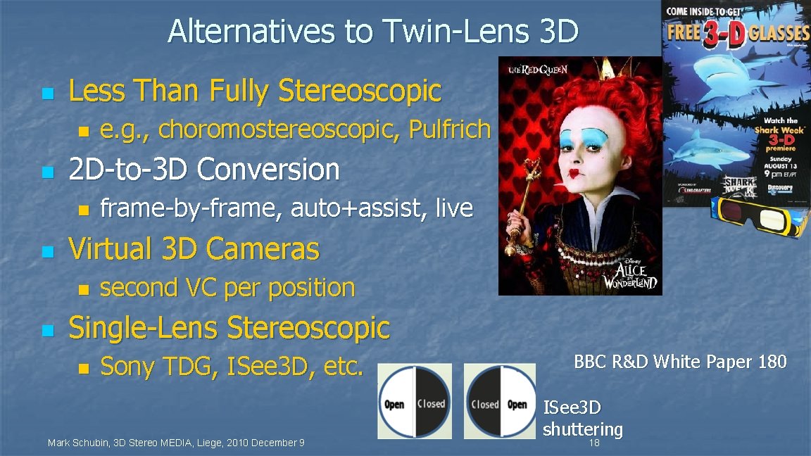 Alternatives to Twin-Lens 3 D n Less Than Fully Stereoscopic n n 2 D-to-3