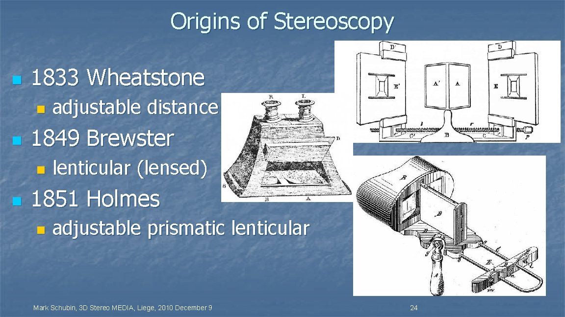 Origins of Stereoscopy n 1833 Wheatstone n n 1849 Brewster n n adjustable distance