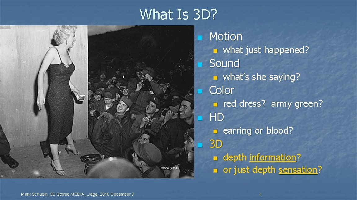 What Is 3 D? n Motion n n Sound n n earring or blood?