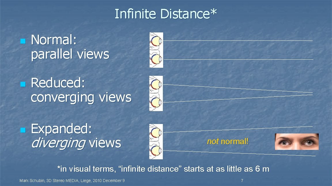 Infinite Distance* n n n Normal: parallel views Reduced: converging views Expanded: diverging views
