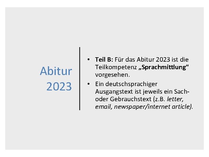 Abitur 2023 • Teil B: Für das Abitur 2023 ist die Teilkompetenz „Sprachmittlung“ vorgesehen.