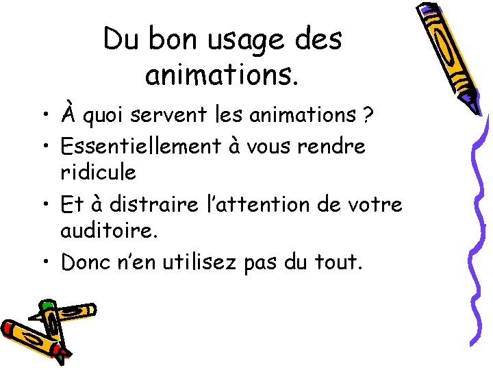 Du bon usage des animations. • À quoi servent les animations ? • Essentiellement