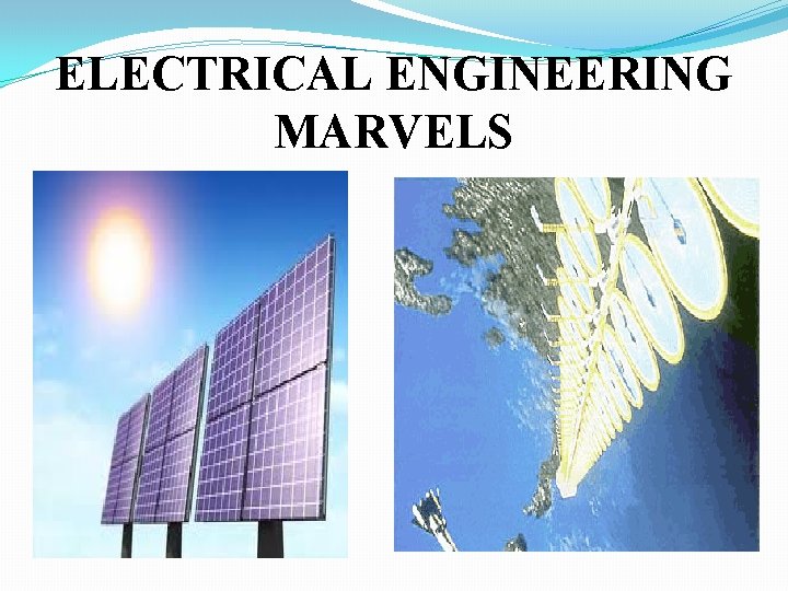 ELECTRICAL ENGINEERING MARVELS 