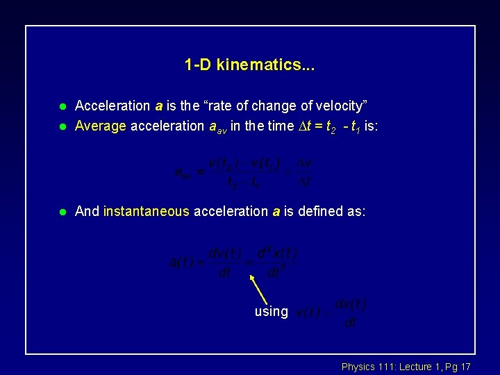 1 -D kinematics. . . l Acceleration a is the “rate of change of