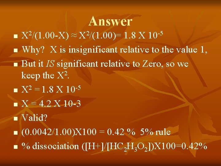 Answer n n n n X 2/(1. 00 -X) ≈ X 2/(1. 00)= 1.