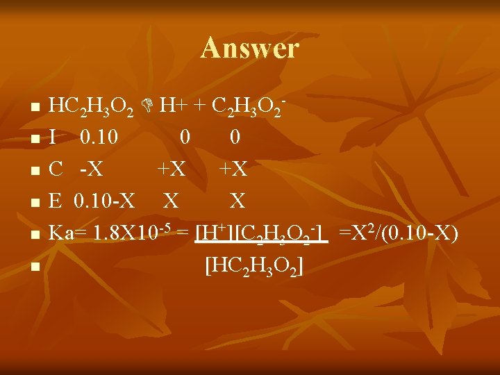 Answer n n n HC 2 H 3 O 2 H+ + C 2