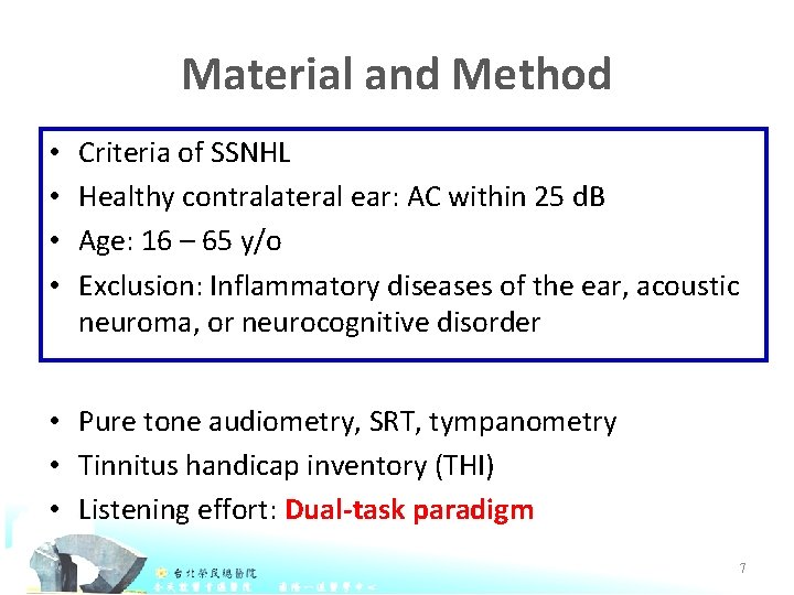 Material and Method • • Criteria of SSNHL Healthy contralateral ear: AC within 25