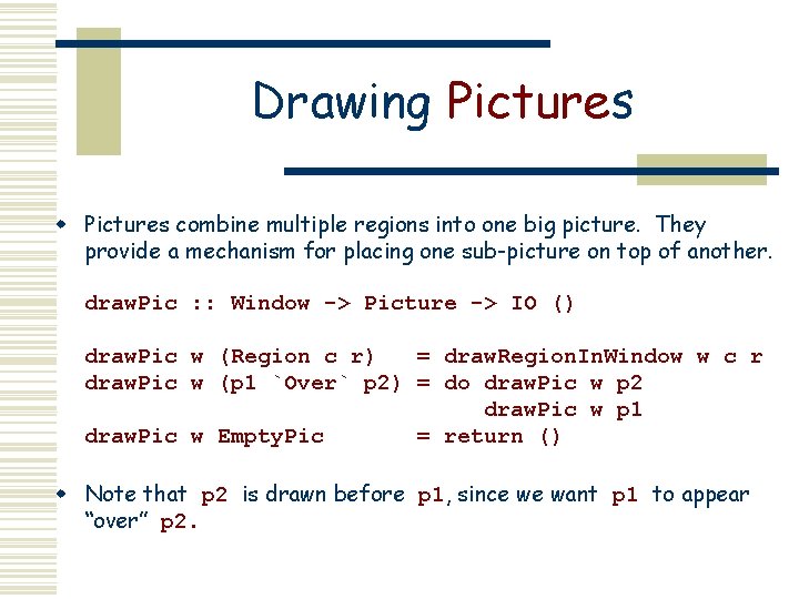 Drawing Pictures w Pictures combine multiple regions into one big picture. They provide a Drawing Pictures w Pictures combine multiple regions into one big picture. They provide a