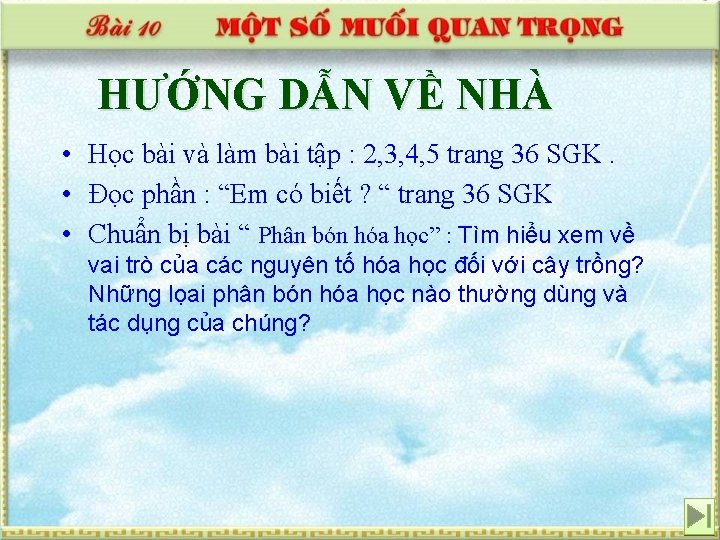 HƯỚNG DẪN VỀ NHÀ • Học bài và làm bài tập : 2, 3,