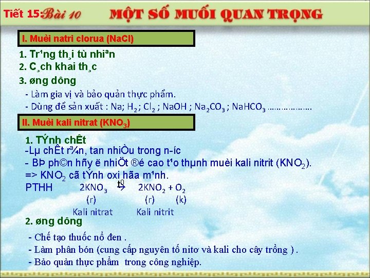 Tiết 15: I. Muèi natri clorua (Na. Cl) 1. Tr¹ng th¸i tù nhiªn 2. Tiết 15: I. Muèi natri clorua (Na. Cl) 1. Tr¹ng th¸i tù nhiªn 2.