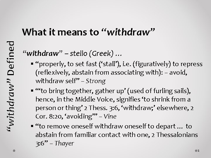 “withdraw” Defined What it means to “withdraw” – stello (Greek) … § “properly, to
