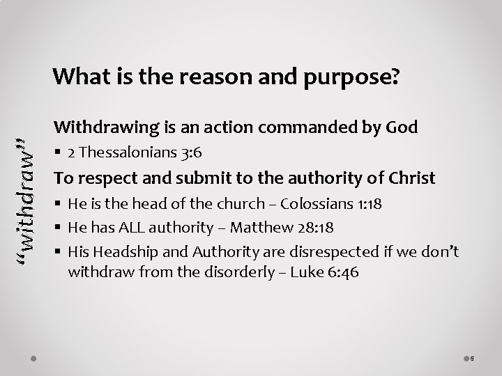 “withdraw” What is the reason and purpose? Withdrawing is an action commanded by God
