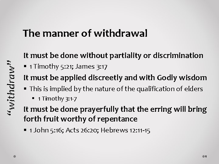 “withdraw” The manner of withdrawal It must be done without partiality or discrimination §