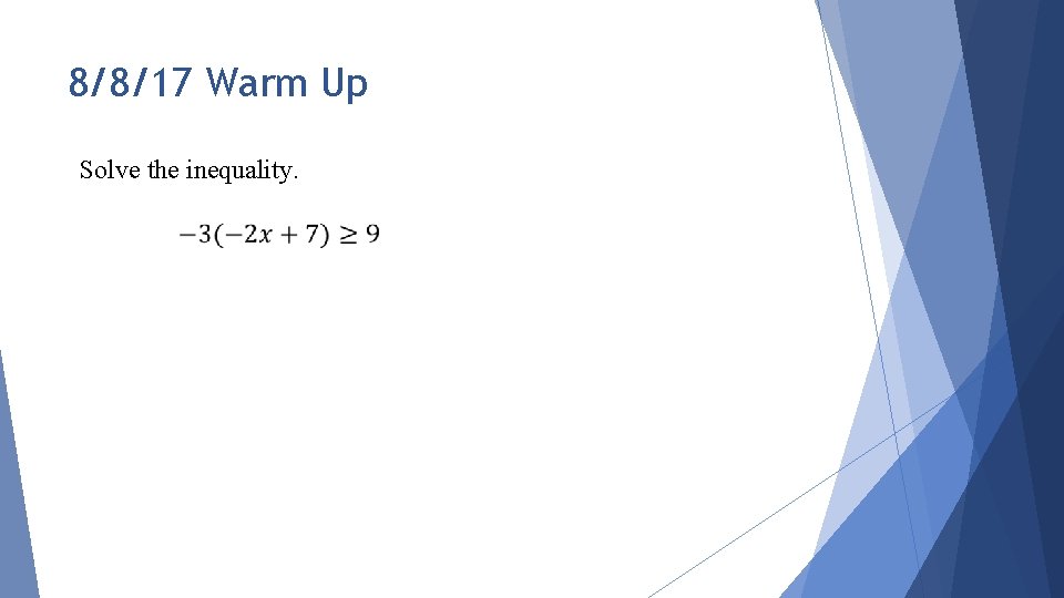 8/8/17 Warm Up Solve the inequality. 