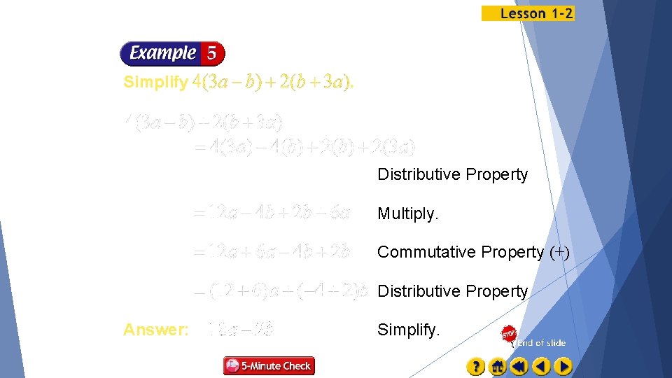 Simplify Distributive Property Multiply. Commutative Property (+) Distributive Property Answer: Simplify. 