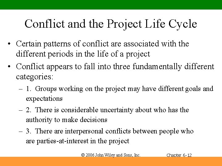 Conflict and the Project Life Cycle • Certain patterns of conflict are associated with