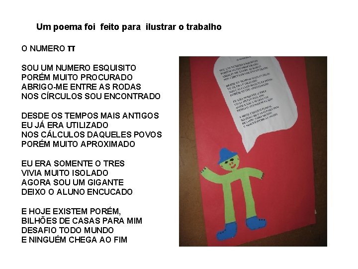 Um poema foi feito para ilustrar o trabalho O NUMERO π SOU UM NUMERO