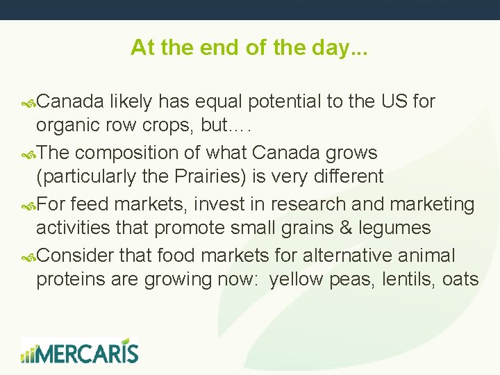 At the end of the day. . . Canada likely has equal potential to