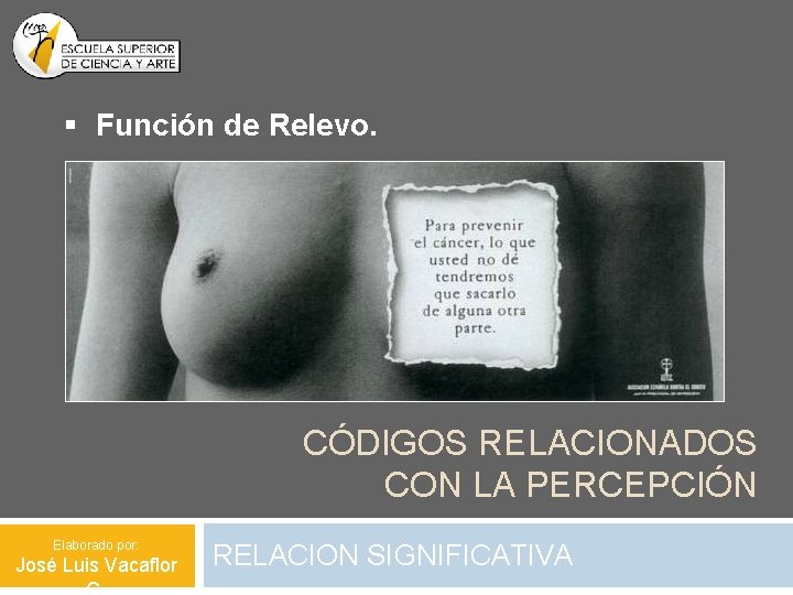 § Función de Relevo. CÓDIGOS RELACIONADOS CON LA PERCEPCIÓN Elaborado por: José Luis Vacaflor