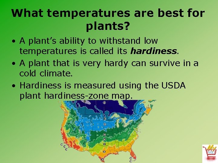 What temperatures are best for plants? • A plant’s ability to withstand low temperatures