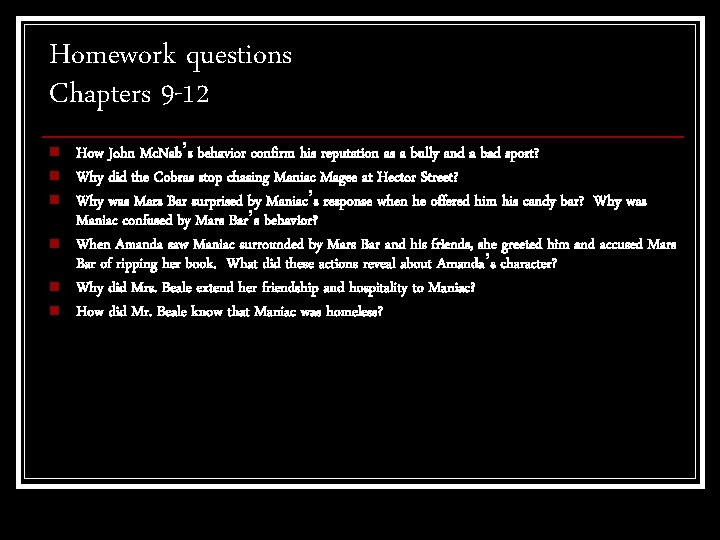 Homework questions Chapters 9 -12 n n n How John Mc. Nab’s behavior confirm