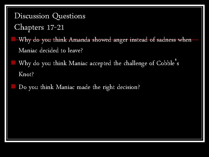 Discussion Questions Chapters 17 -21 n Why do you think Amanda showed anger instead