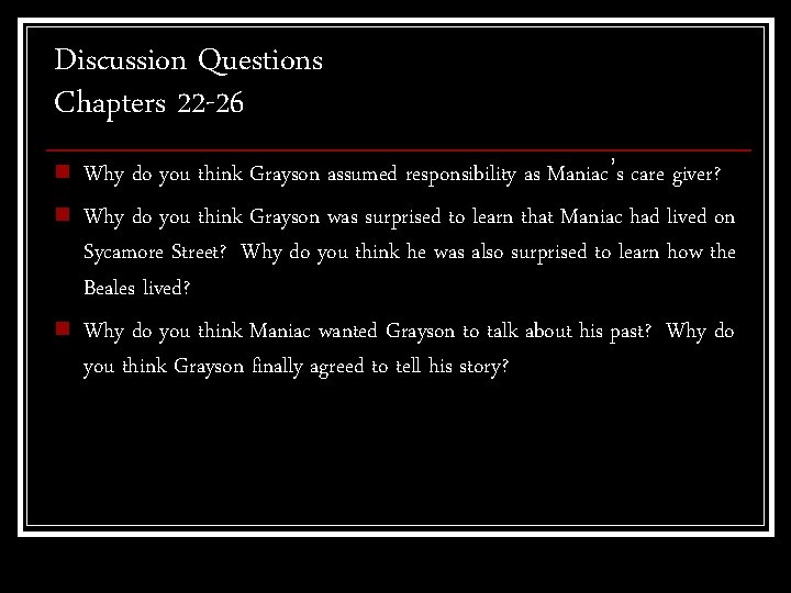 Discussion Questions Chapters 22 -26 n n n Why do you think Grayson assumed