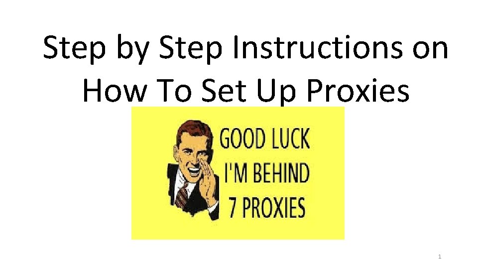 Step by Step Instructions on How To Set Up Proxies 1 