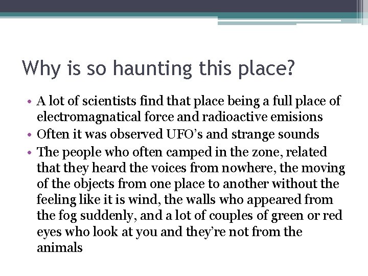 Why is so haunting this place? • A lot of scientists find that place