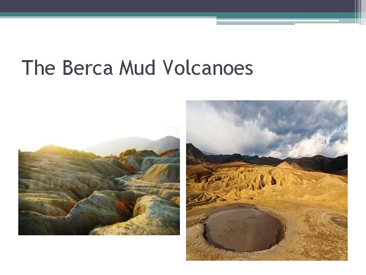 The Berca Mud Volcanoes 