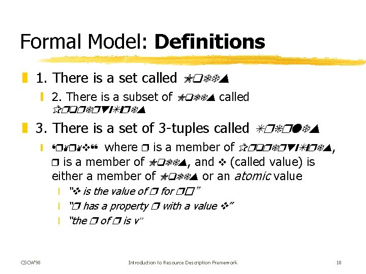 Formal Model: Definitions z 1. There is a set called Nodes y 2. There