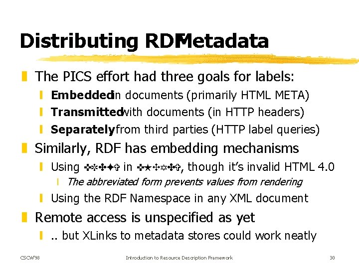 Distributing RDF Metadata z The PICS effort had three goals for labels: y Embeddedin