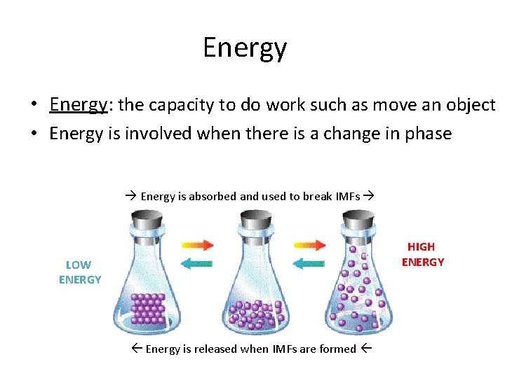 Energy • Energy: the capacity to do work such as move an object •