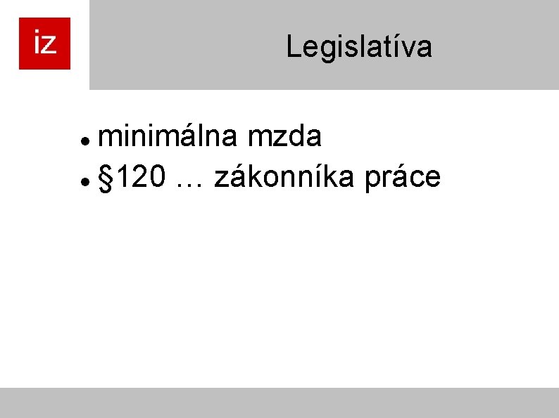 Legislatíva minimálna mzda § 120 … zákonníka práce 