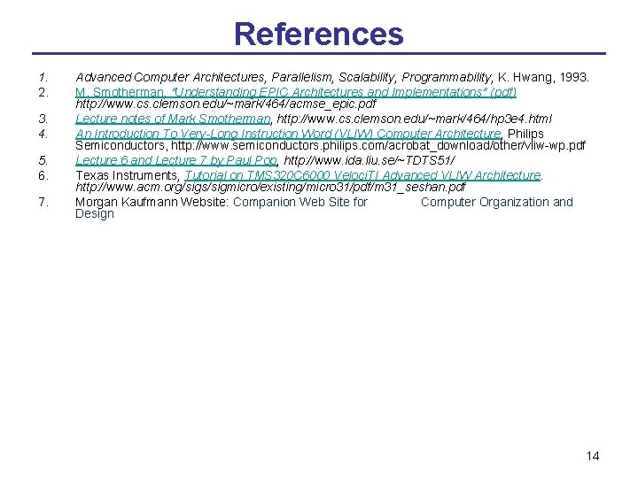 References 1. 2. 3. 4. 5. 6. 7. Advanced Computer Architectures, Parallelism, Scalability, Programmability,