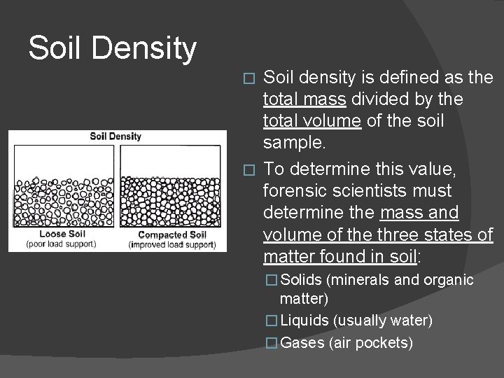 Soil Density Soil density is defined as the total mass divided by the total