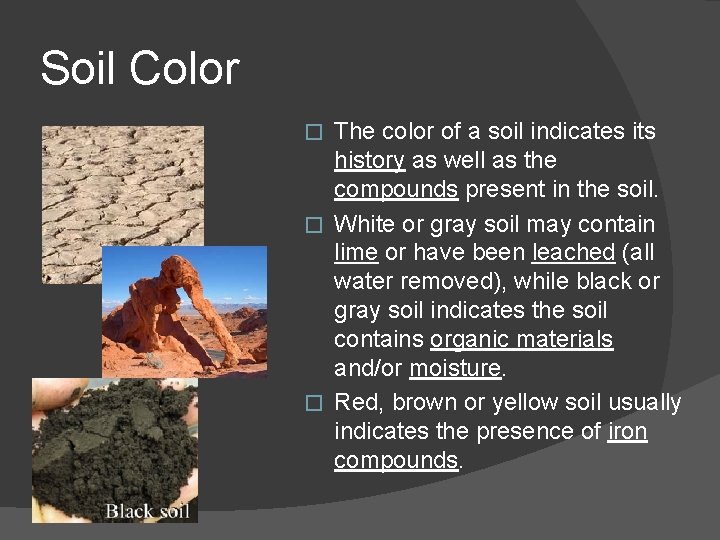 Soil Color The color of a soil indicates its history as well as the