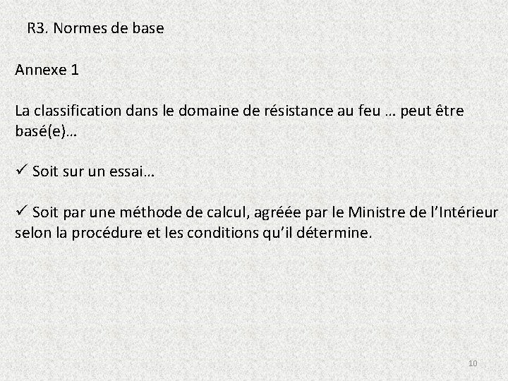 R 3. Normes de base Annexe 1 La classification dans le domaine de résistance