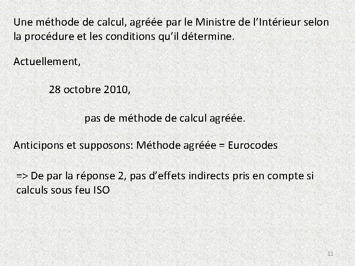 Une méthode de calcul, agréée par le Ministre de l’Intérieur selon la procédure et