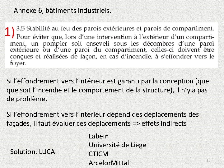 Annexe 6, bâtiments industriels. 1) Si l’effondrement vers l’intérieur est garanti par la conception