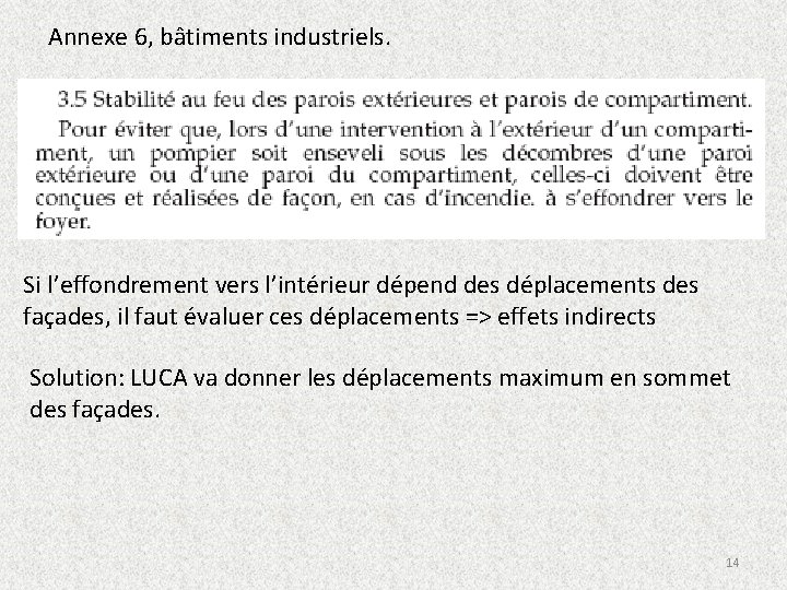 Annexe 6, bâtiments industriels. Si l’effondrement vers l’intérieur dépend des déplacements des façades, il